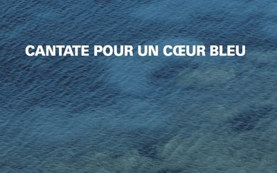 Cantate pour un cœur bleu – 2006